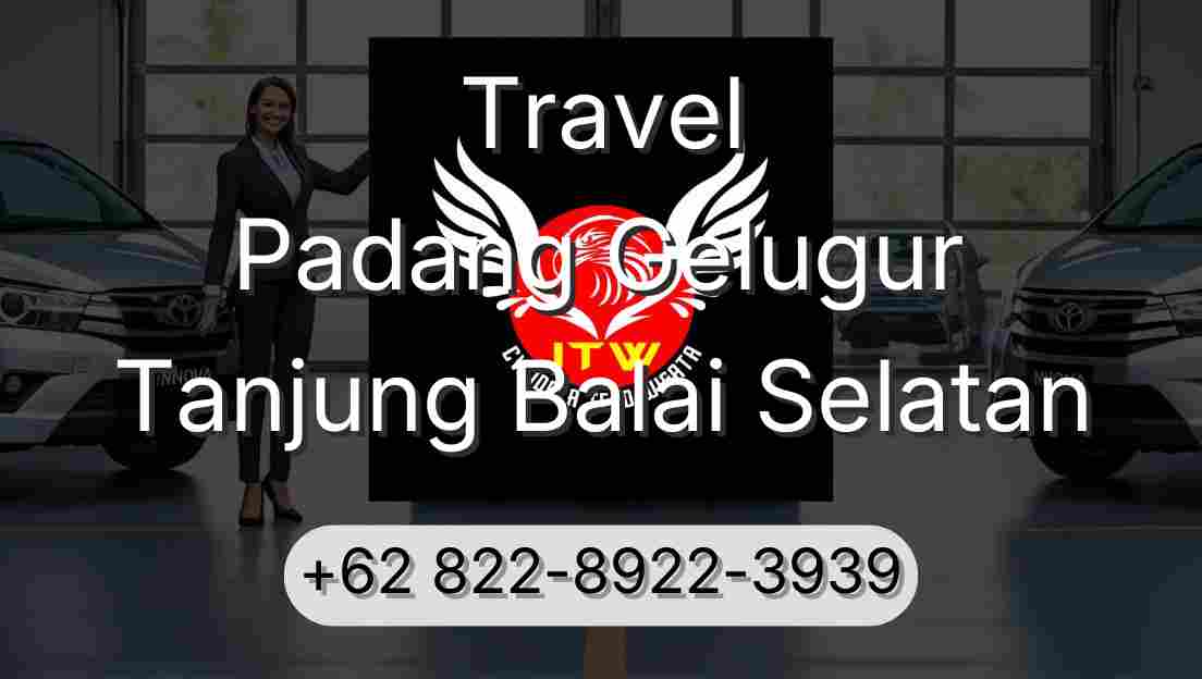 Travel Padang Gelugur Tanjung Balai Selatan