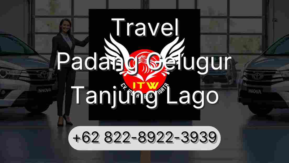 Travel Padang Gelugur Tanjung Lago