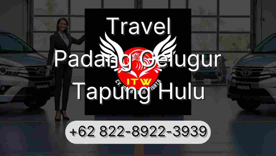 Travel Padang Gelugur Tapung Hulu