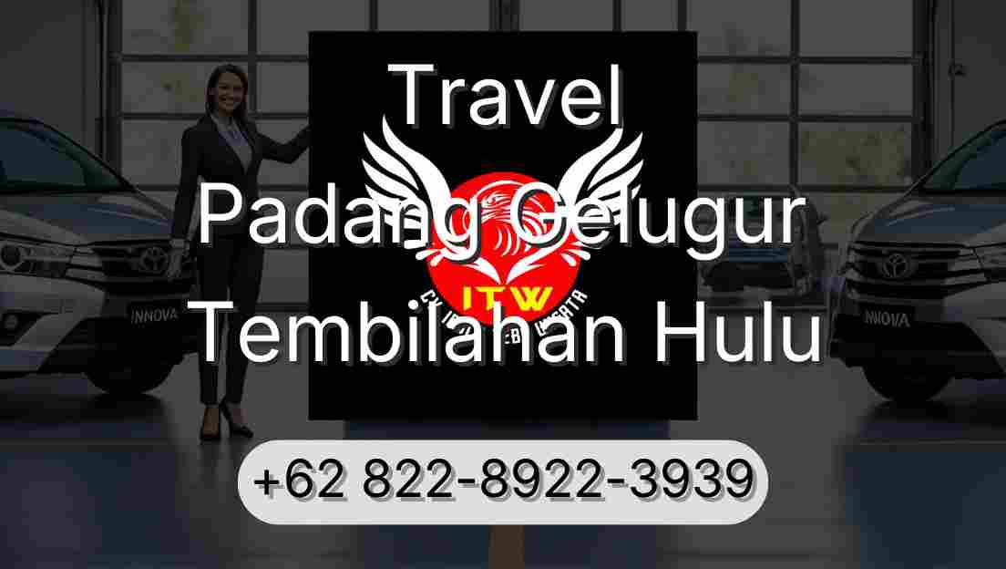 Travel Padang Gelugur Tembilahan Hulu
