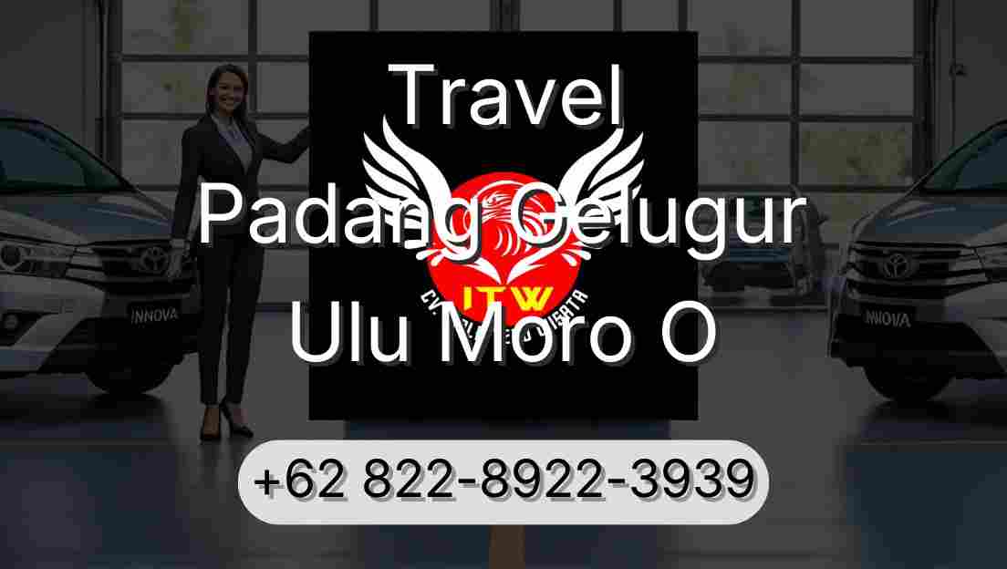 Travel Padang Gelugur Ulu Moro O
