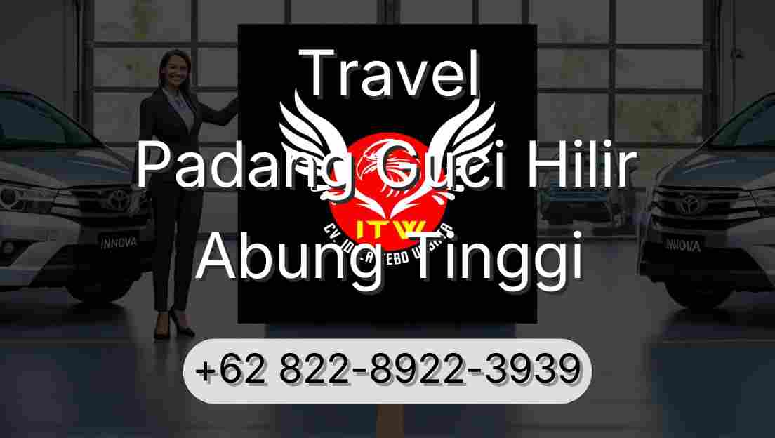 Travel Padang Guci Hilir Abung Tinggi
