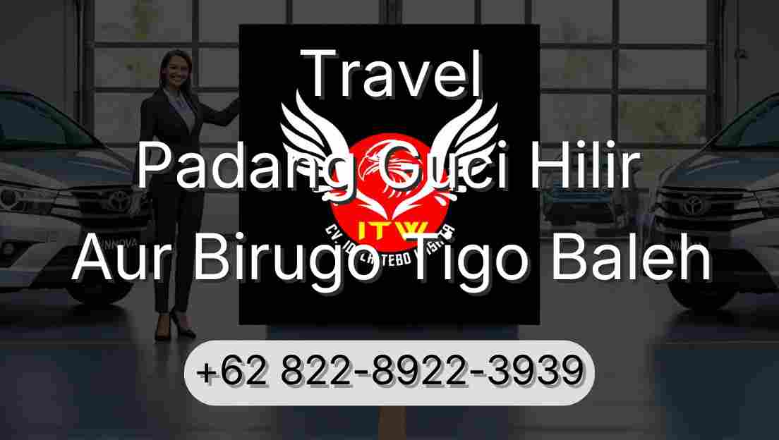 Travel Padang Guci Hilir Aur Birugo Tigo Baleh