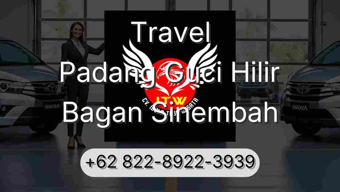 Travel Padang Guci Hilir Bagan Sinembah