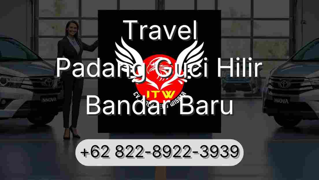 Travel Padang Guci Hilir Bandar Baru