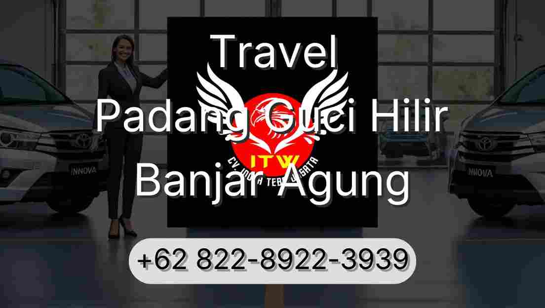 Travel Padang Guci Hilir Banjar Agung
