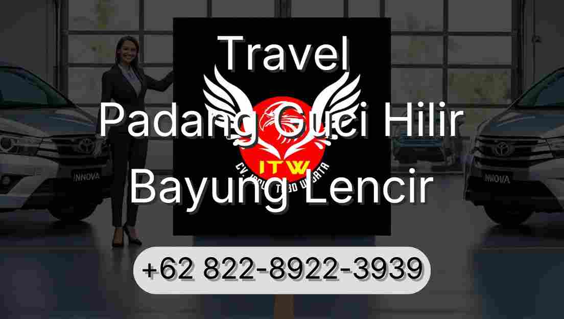 Travel Padang Guci Hilir Bayung Lencir