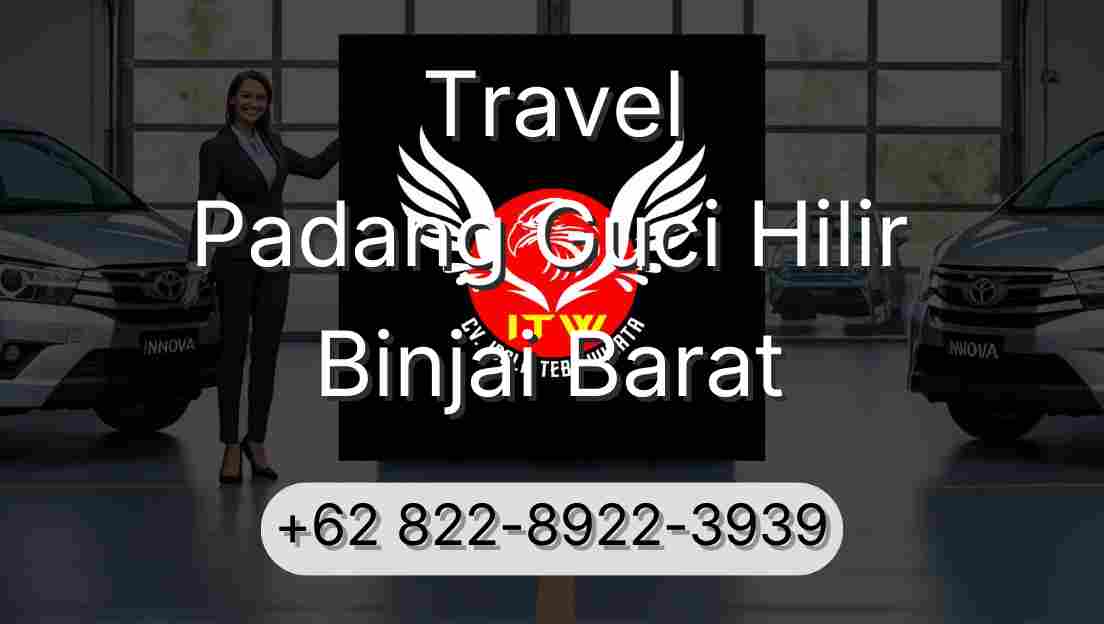 Travel Padang Guci Hilir Binjai Barat