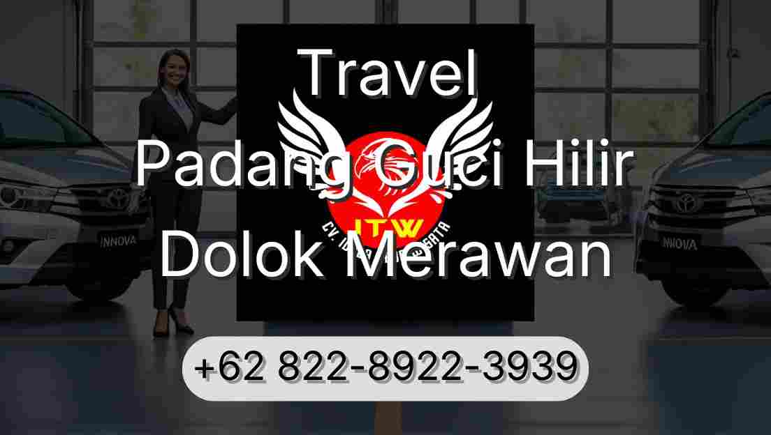 Travel Padang Guci Hilir Dolok Merawan