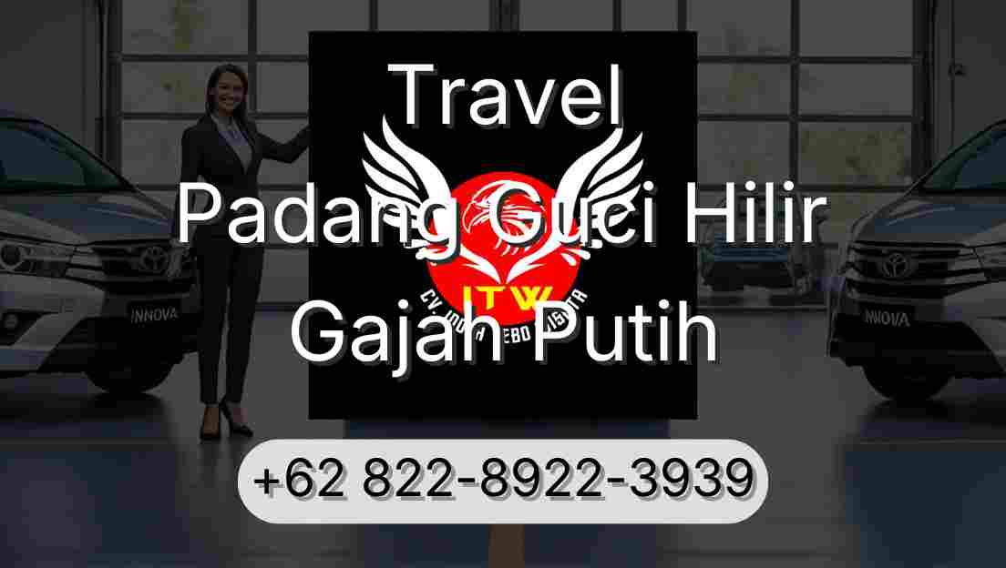 Travel Padang Guci Hilir Gajah Putih