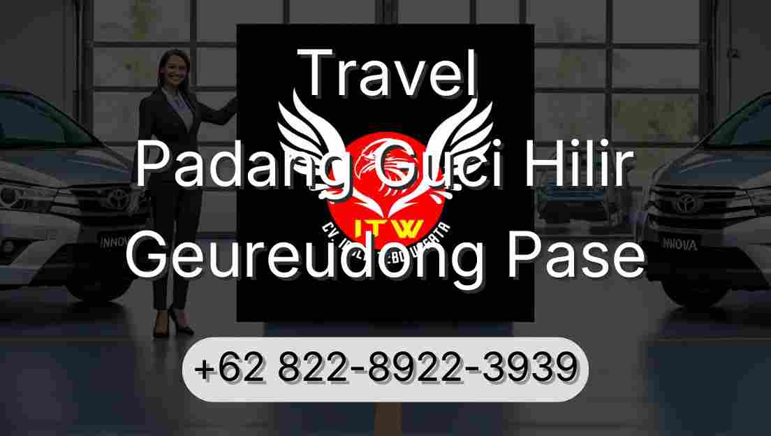 Travel Padang Guci Hilir Geureudong Pase