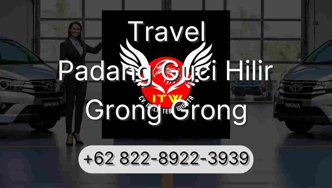 Travel Padang Guci Hilir Grong Grong