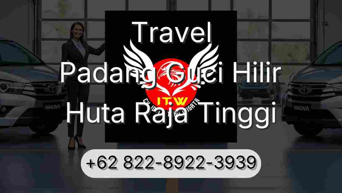 Travel Padang Guci Hilir Huta Raja Tinggi