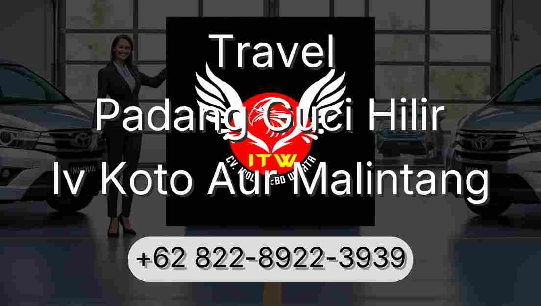 Travel Padang Guci Hilir Iv Koto Aur Malintang