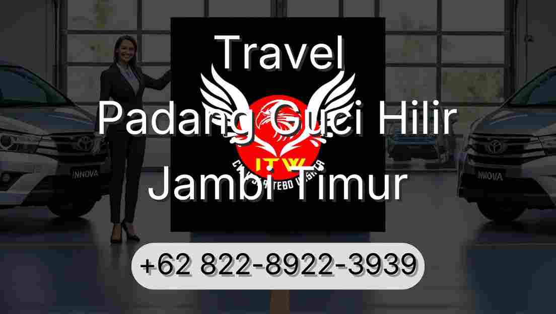 Travel Padang Guci Hilir Jambi Timur
