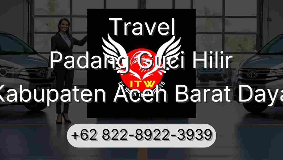 Travel Padang Guci Hilir Kabupaten Aceh Barat Daya