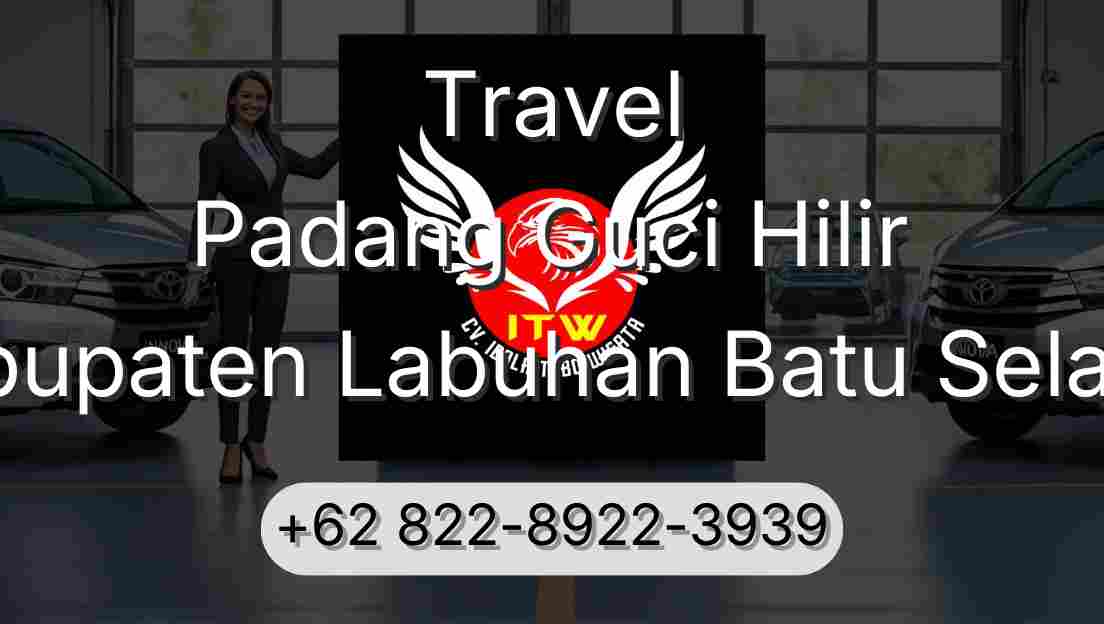 Travel Padang Guci Hilir Kabupaten Labuhan Batu Selatan