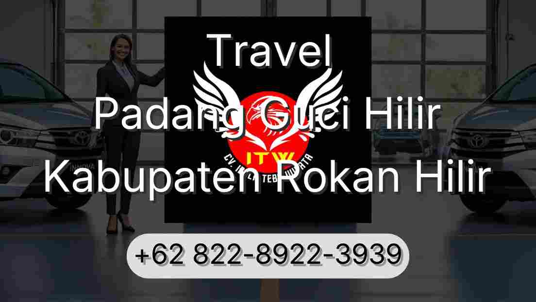 Travel Padang Guci Hilir Kabupaten Rokan Hilir
