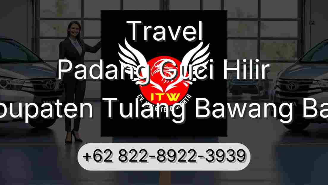 Travel Padang Guci Hilir Kabupaten Tulang Bawang Barat