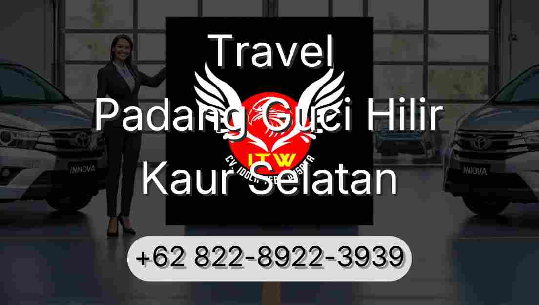 Travel Padang Guci Hilir Kaur Selatan