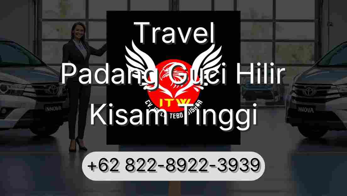 Travel Padang Guci Hilir Kisam Tinggi