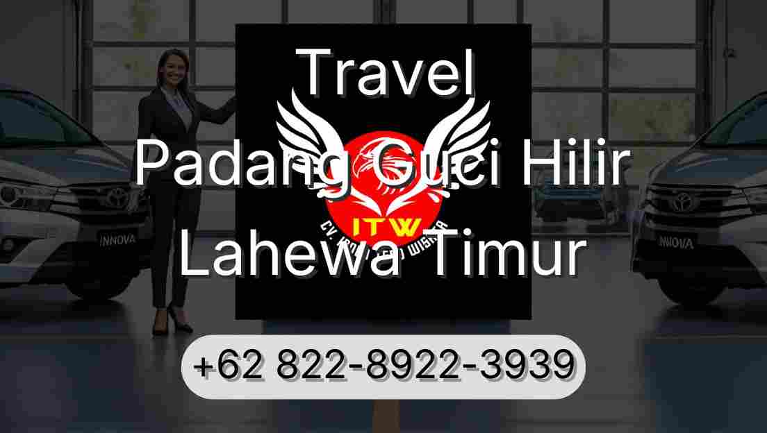 Travel Padang Guci Hilir Lahewa Timur