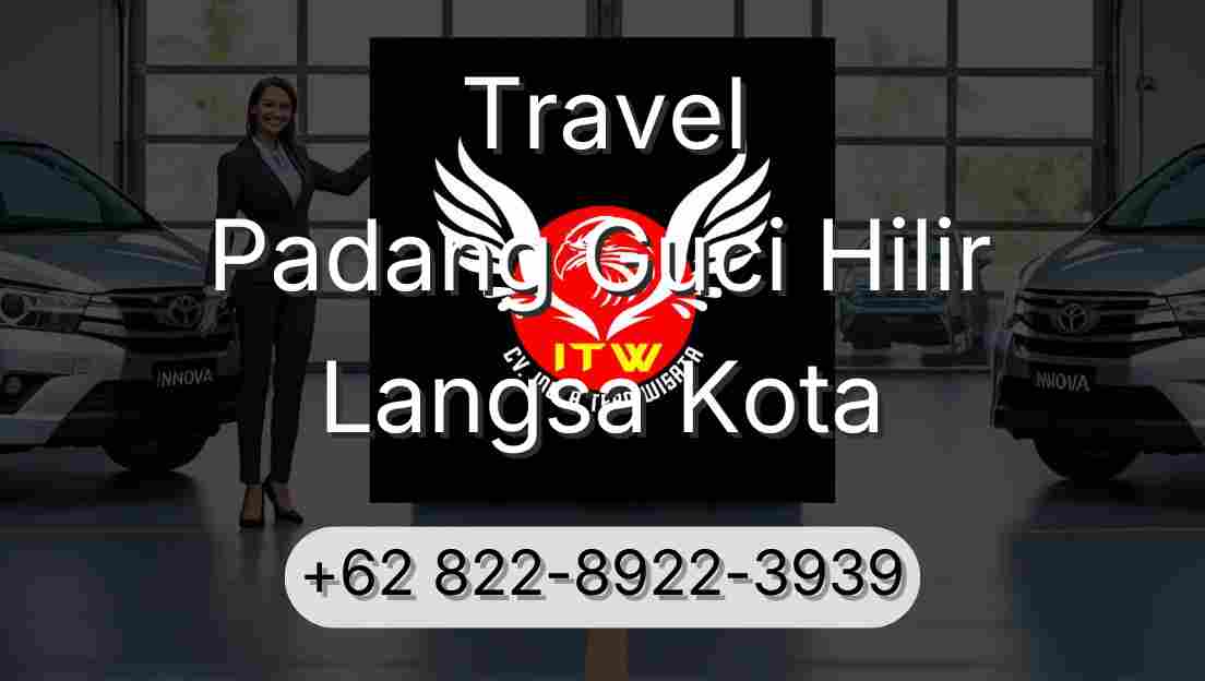 Travel Padang Guci Hilir Langsa Kota