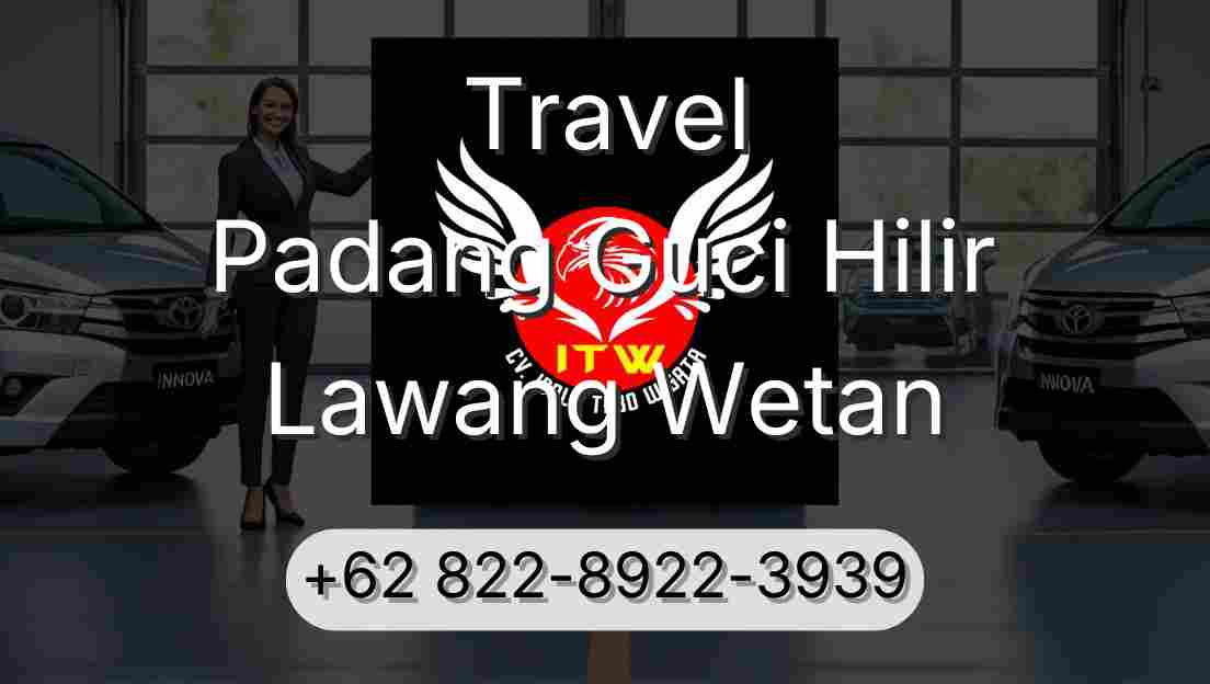 Travel Padang Guci Hilir Lawang Wetan
