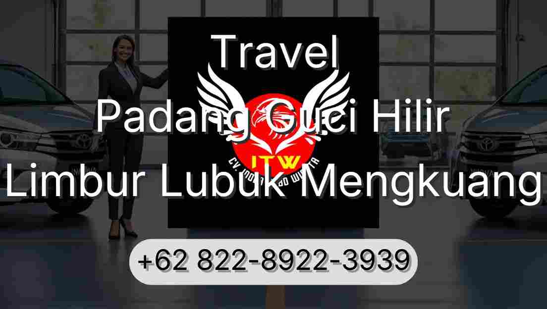 Travel Padang Guci Hilir Limbur Lubuk Mengkuang