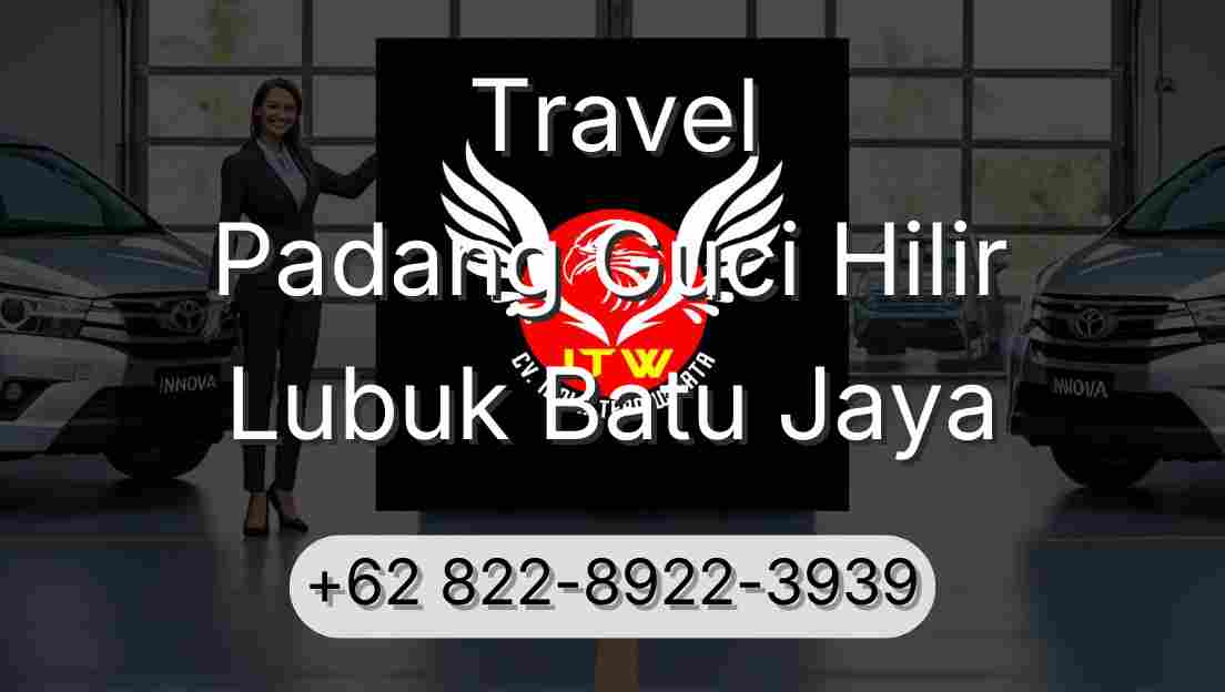 Travel Padang Guci Hilir Lubuk Batu Jaya