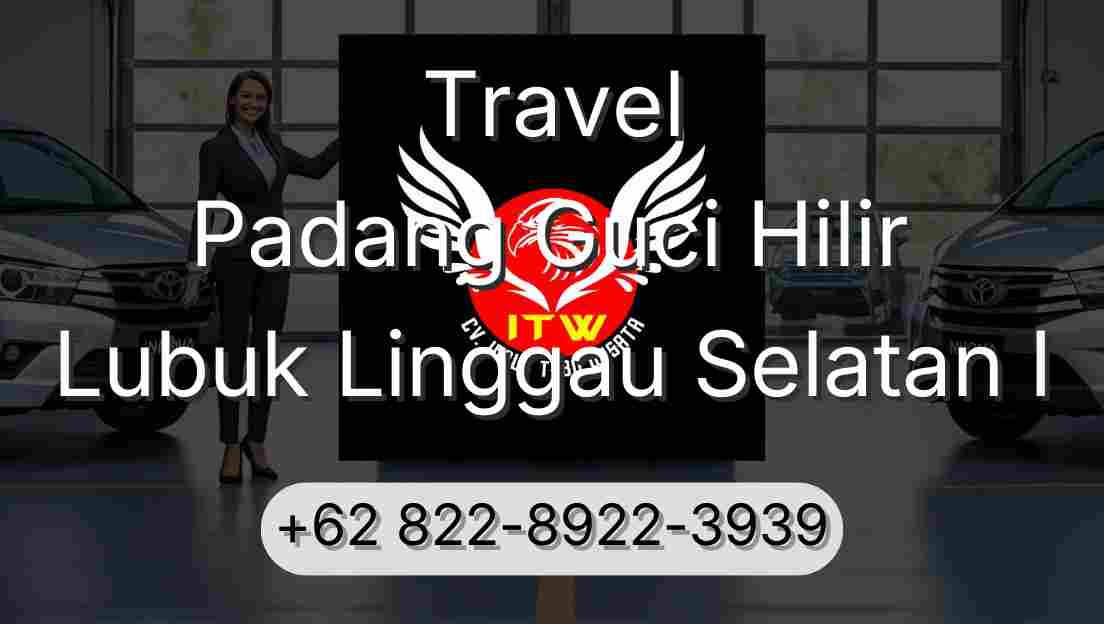 Travel Padang Guci Hilir Lubuk Linggau Selatan I