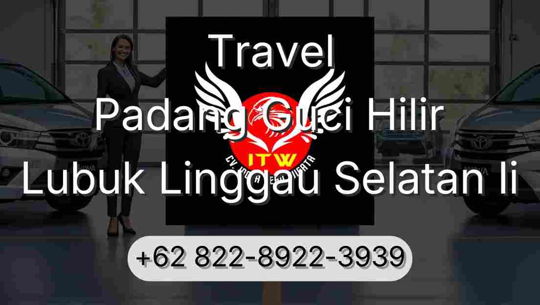 Travel Padang Guci Hilir Lubuk Linggau Selatan Ii