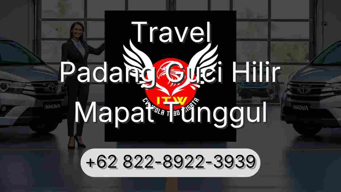 Travel Padang Guci Hilir Mapat Tunggul