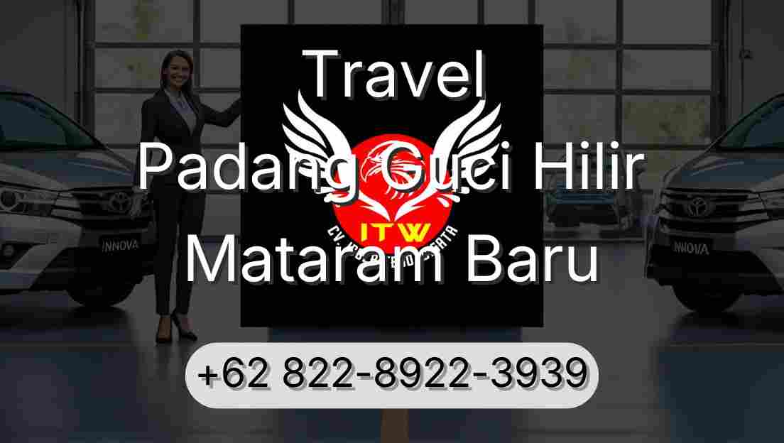 Travel Padang Guci Hilir Mataram Baru