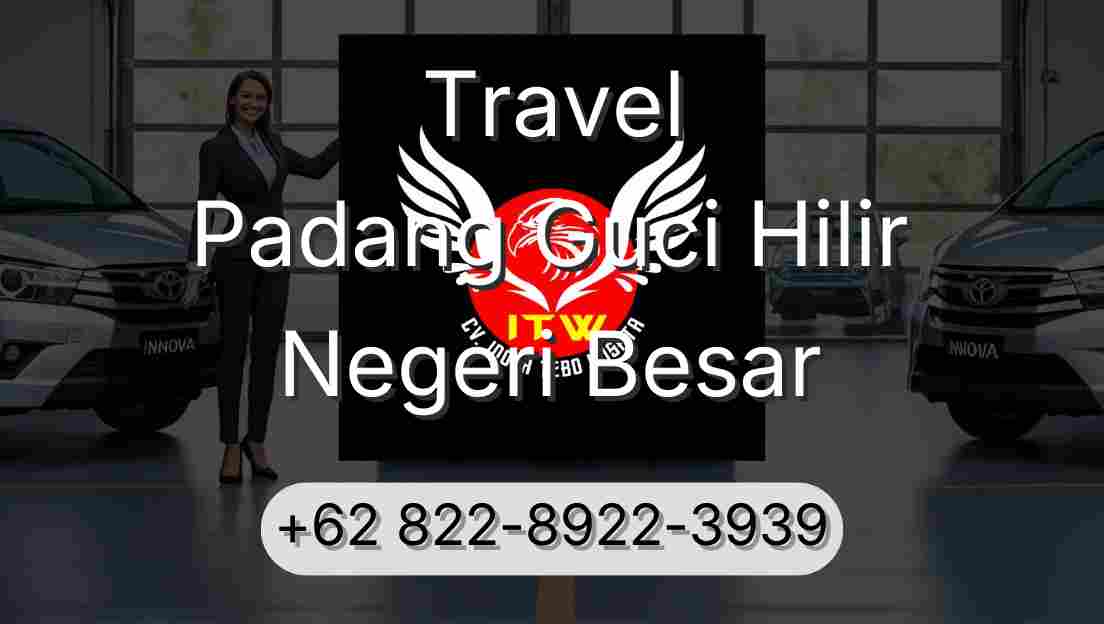 Travel Padang Guci Hilir Negeri Besar