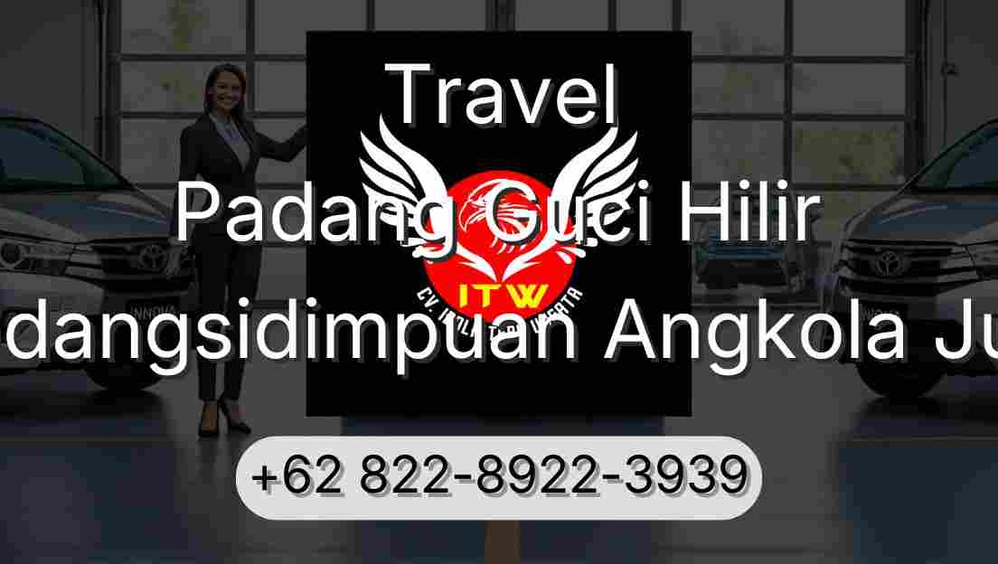 Travel Padang Guci Hilir Padangsidimpuan Angkola Julu
