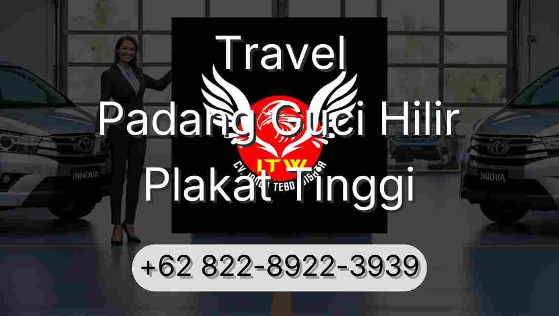 Travel Padang Guci Hilir Plakat Tinggi