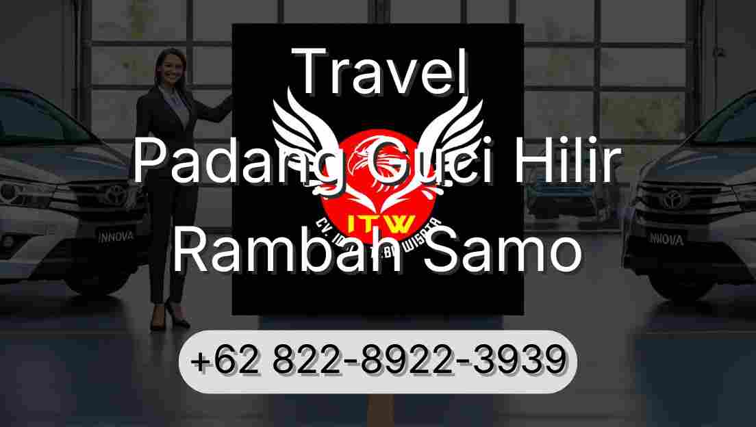 Travel Padang Guci Hilir Rambah Samo