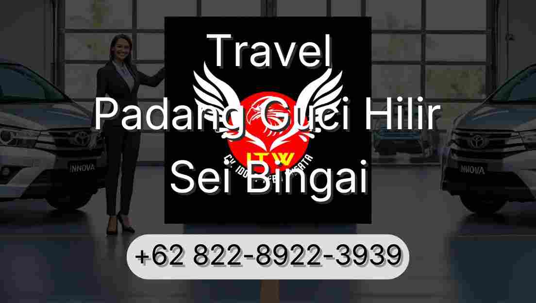 Travel Padang Guci Hilir Sei Bingai