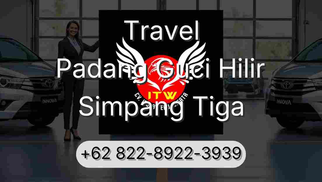 Travel Padang Guci Hilir Simpang Tiga