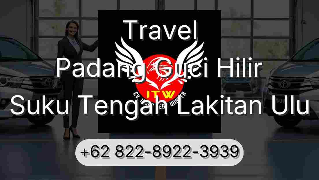Travel Padang Guci Hilir Suku Tengah Lakitan Ulu