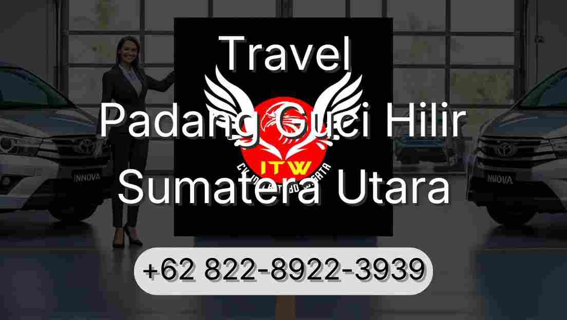 Travel Padang Guci Hilir Sumatera Utara