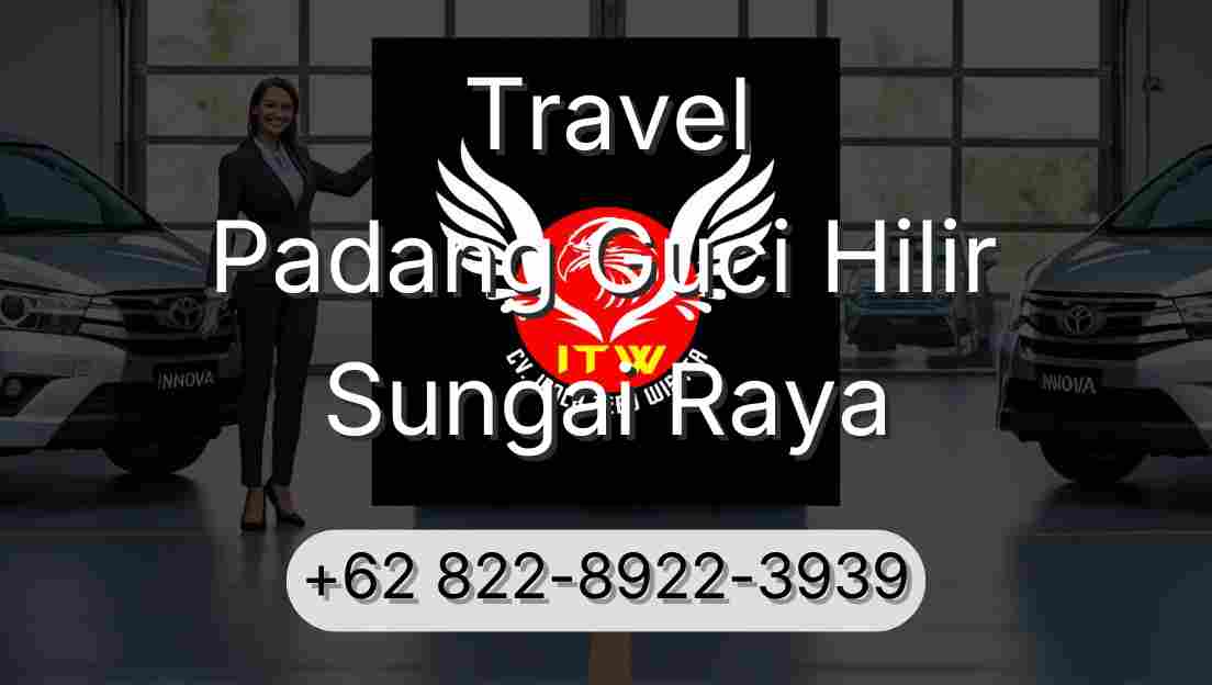 Travel Padang Guci Hilir Sungai Raya