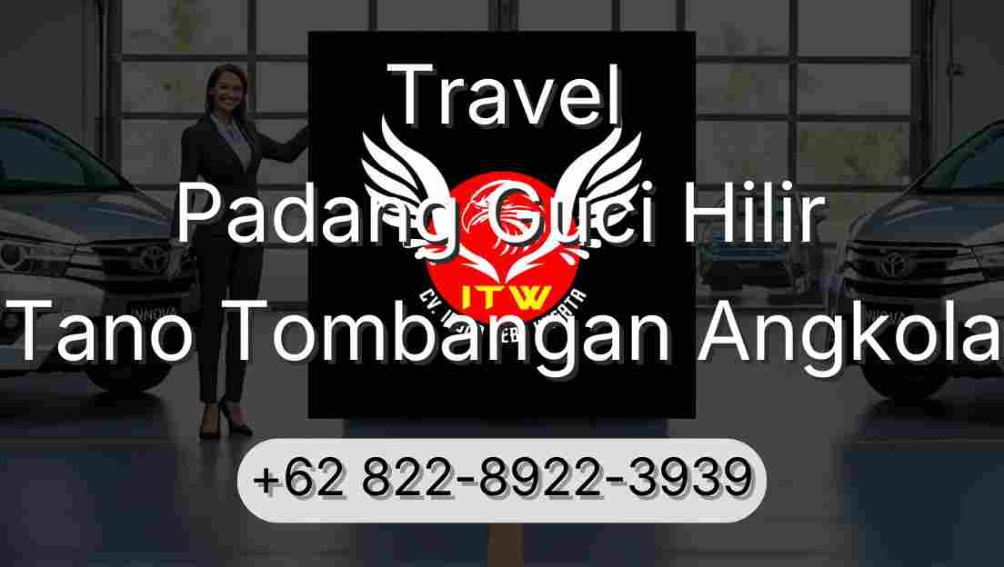 Travel Padang Guci Hilir Tano Tombangan Angkola