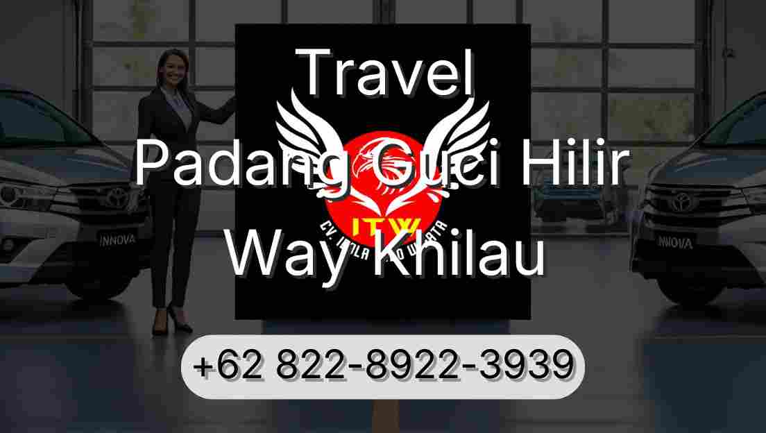 Travel Padang Guci Hilir Way Khilau