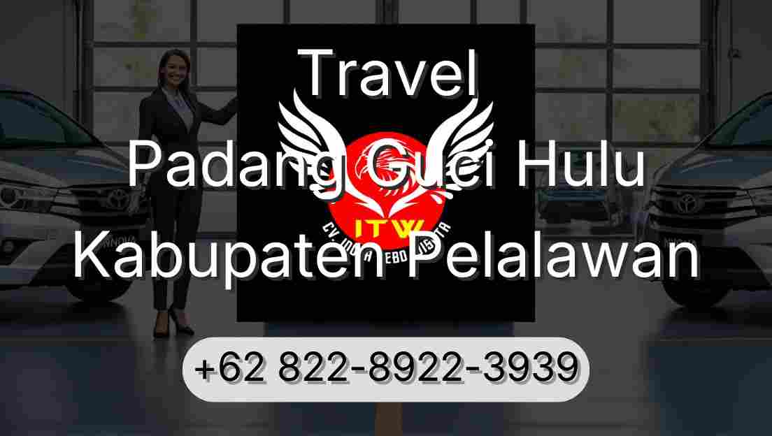 Travel Padang Guci Hulu Kabupaten Pelalawan