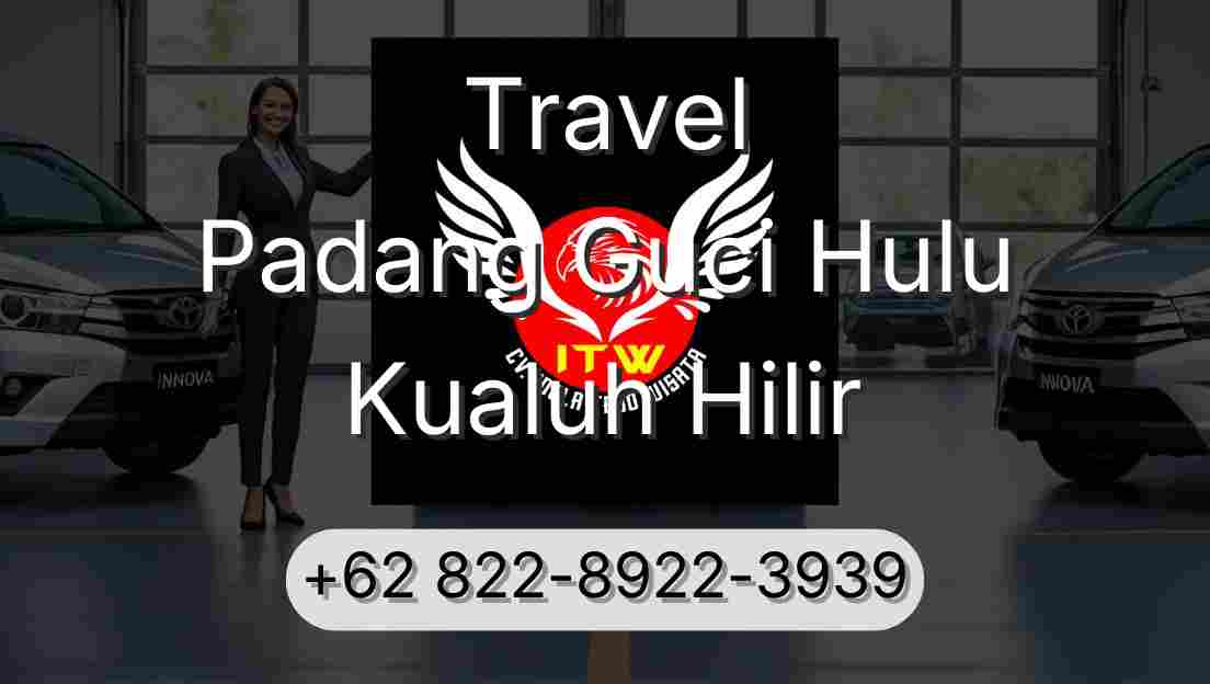 Travel Padang Guci Hulu Kualuh Hilir