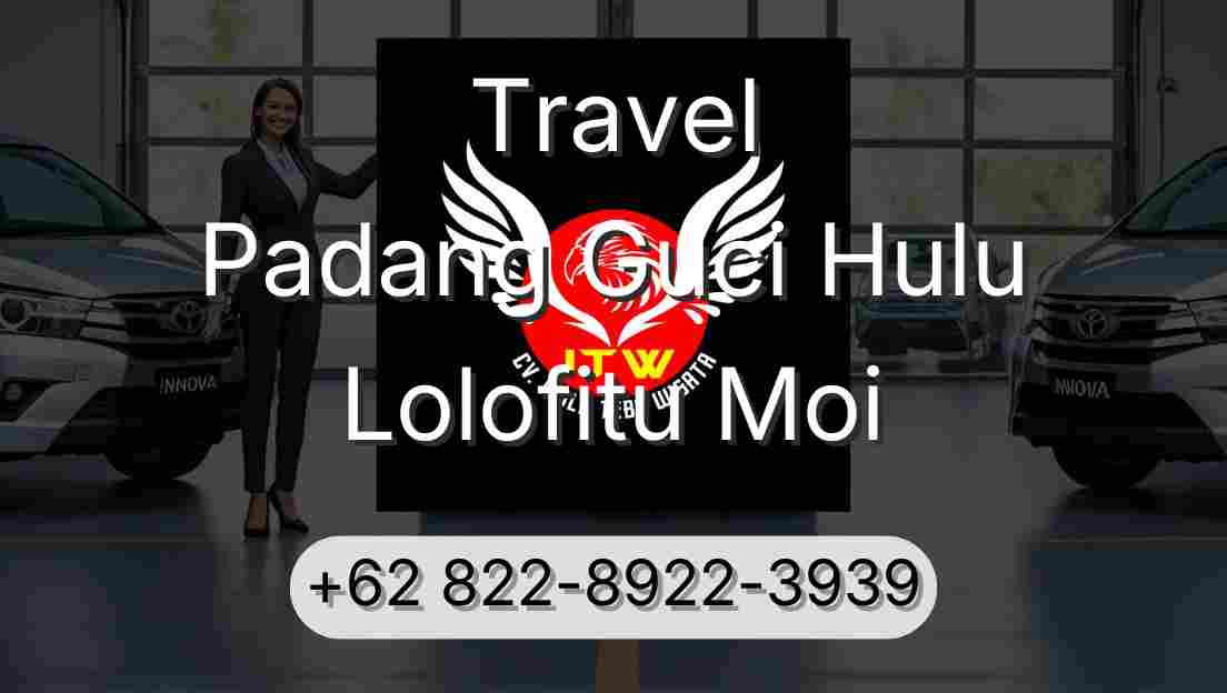 Travel Padang Guci Hulu Lolofitu Moi