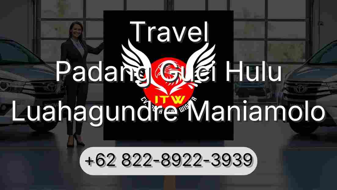 Travel Padang Guci Hulu Luahagundre Maniamolo