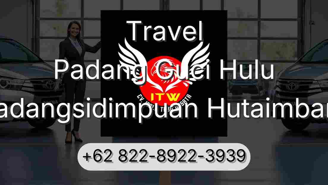 Travel Padang Guci Hulu Padangsidimpuan Hutaimbaru